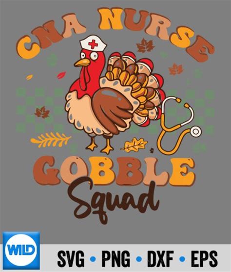 Gobble SVG Cna Nurse Turkey Gobble Squad Cna Nurse Thanksgiving Amused