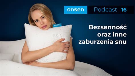 Bezsenno Oraz Inne Zaburzenia Snu Onsen Podcast Polskipodcast