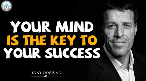 Tony Robbins Motivation Your Mind Is The Key To Your Success Youtube