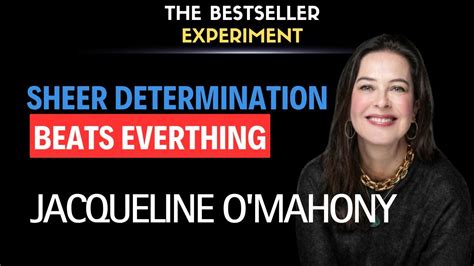 Ep496 Jacqueline Omahony Sheer Determination Beats Everything