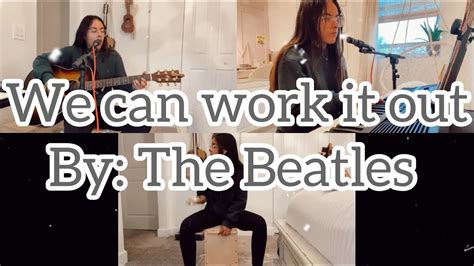 “we Can Work It Out” Beatles Cover Youtube