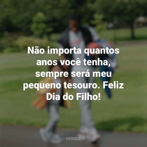 Dia Do Filho Frase - Dia do Filho - Frases Perfeitas - Querido Jeito