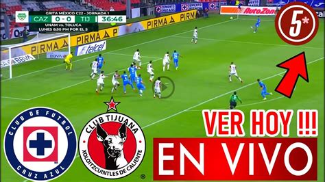 Cruz Azul Vs Tijuana En Vivo Donde Ver Cruz Azul Vs Tijuana En Vivo