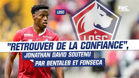 Losc Bentaleb Et Fonseca Soutiennent Jonathan David Il Doit