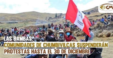 Las Bambas Chumbivilcas Suspender Protestas Hasta El De Diciembre