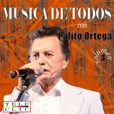 Música de Todos Palito Ortega Vol 3 álbum de Palito Ortega en Apple Music