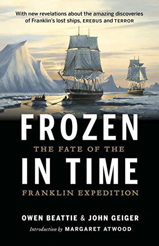 Frozen In Time The Fate Of The Franklin Expedition Owen Beattie John