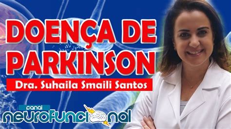 Doen A De Parkinson Aula Completa Dra Suhaila Smaili Dicas