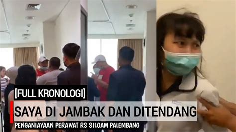 FULL KRONOLOGI PENGANIAYAAN PERAWAT DI RS SILOAM PALEMBANG YouTube