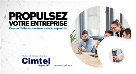 Propulsez Votre Entreprise Avec Cimtel La Connectivit Sur Mesure