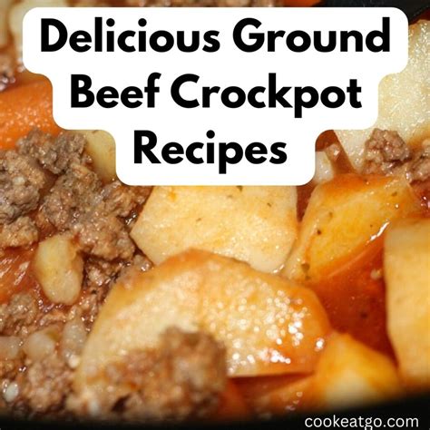 Ground Beef Crock Pot Recipes Cook Eat Go