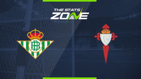 Spanish Primera Real Betis Vs Celta De Vigo Preview