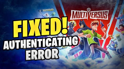 How To Fix Authenticating Error In MultiVersus YouTube