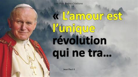 Les Plus Grandes Citations Du Pape Jean Paul II YouTube