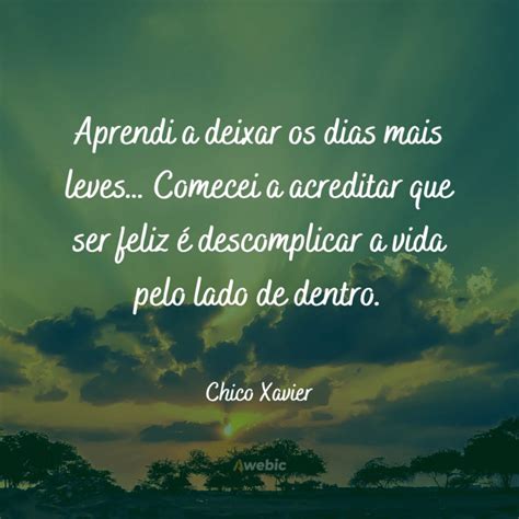 50 Frases De Chico Xavier Para Te Fazer Pensar Sobre A Vida