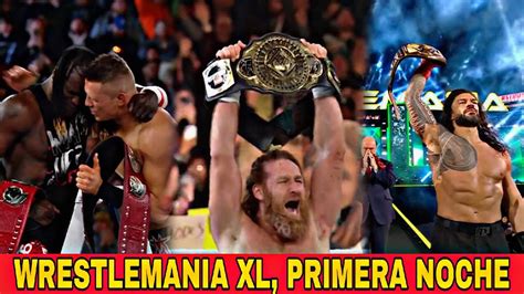 Wrestlemania 40 Noche 1 Resultados Youtube