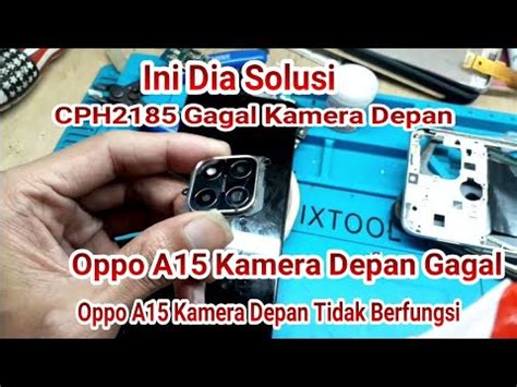 Oppo A15 Kamera Depan Tidak Berfungsi Oppo A15 Kamera Depan Gagal