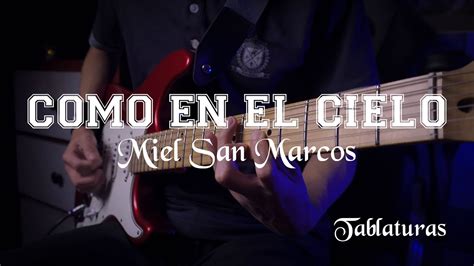 Como En El Cielo Miel San Marcos Guitar Cover Tablaturas Youtube