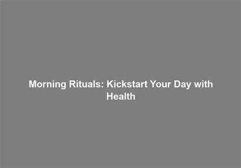 Morning Rituals Kickstart Your Day With Health Real Health Labs