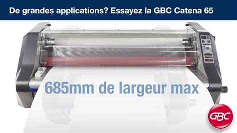 Plastifieuse Gbc Rouleaux Gbc Catena Proreliure Youtube