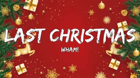 Wham Last Christmas Lyrics 🎄🎄🎄 Youtube