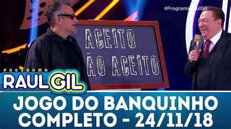 Jogo Do Banquinho Completo Programa Raul Gil 24 11 18 YouTube