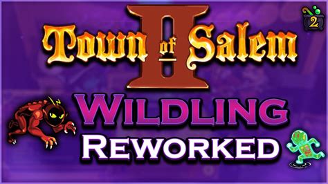 Town Of Salem 2 WILDLING REWORK Is WILD All Any Gameplay YouTube