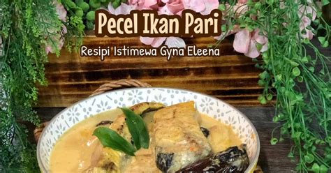 Resipi Pecel Ikan Pari Oleh Salina Jalaludin Cookpad