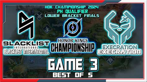 BLACKLIST Vs EXECRATION LB Finals Game 3 HOK CHAMPIONSHIP