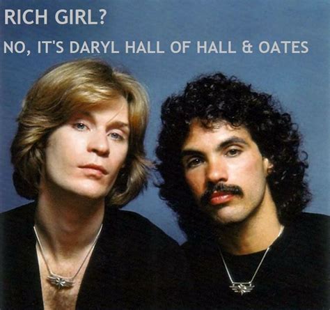 Rich Girl? No, it's just Daryl Hall of Hall and Oates. | Hall & oates ...