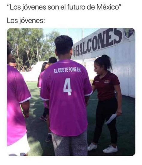 Los jóvenes son el futuro de México Los jóvenes Memes