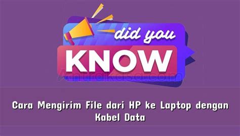 Cara Mengirim File Dari HP Ke Laptop Dengan Kabel Data