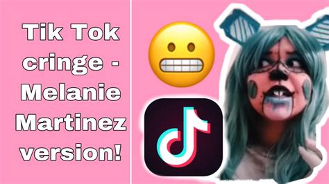 Tik Tok Cringe Melanie Martinez Edition Youtube