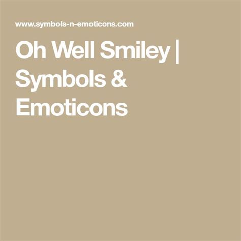 Oh Well Smiley | Smiley, Emoticon, Symbols emoticons