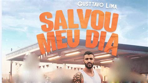 Gusttavo Lima Salvou Meu Dia Solo Youtube