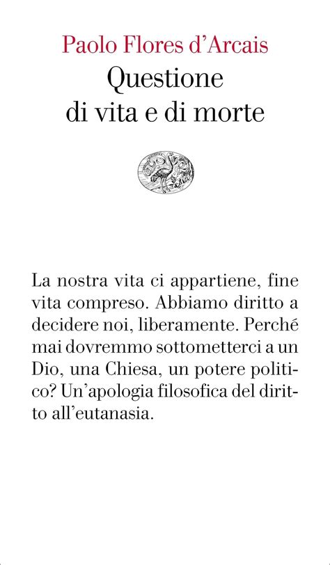 Questione Di Vita E Di Morte Paolo Flores D Arcais Giulio Einaudi