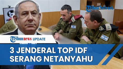 Jenderal Top Idf Serang Netanyahu Kompak Mogok Perang Seusai