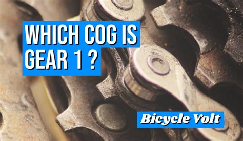 Which Cog Is Gear 1 On A Bike Understanding Your Bicycle