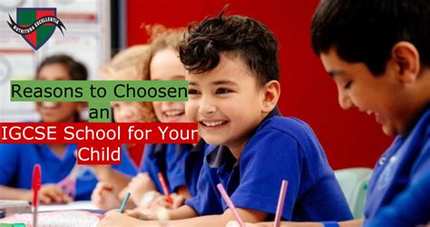 Reasons To Choose An Igcse School For Your Child By Priya Varma Medium