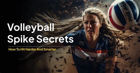 Volleyball Spike Secrets: How to Hit Harder and Smarter