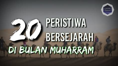 Peristiwa Bersejarah Di Bulan Muharram Info Islam Terkini Dan Populer