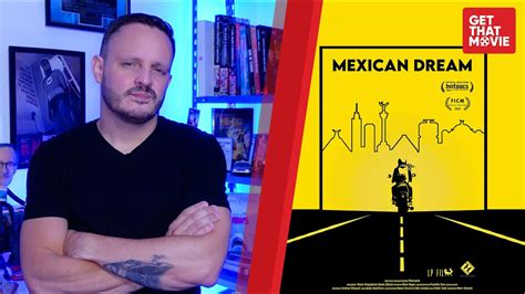 SUEÑO MEXICANO Mexican Dream Review GetThatMovie by HSC YouTube