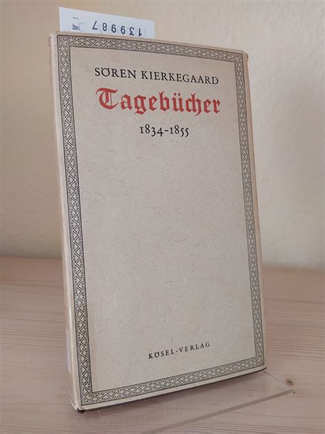 Tagebücher 1834 1855 Von Sören Kierkegaard Ausgewählt und