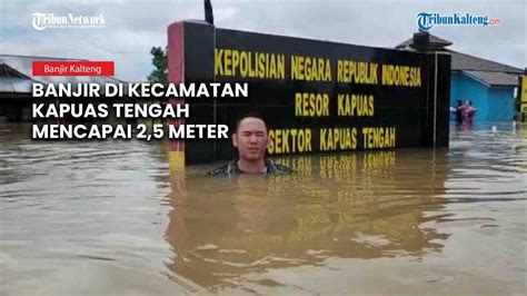 Banjir Di Kalteng 7 Desa Di Kecamatan Kapuas Tengah Terendam Air