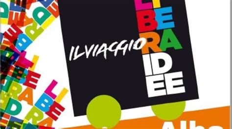 Ll Viaggio Di Liberaidee Fa Tappa Ad Alba ATNews It