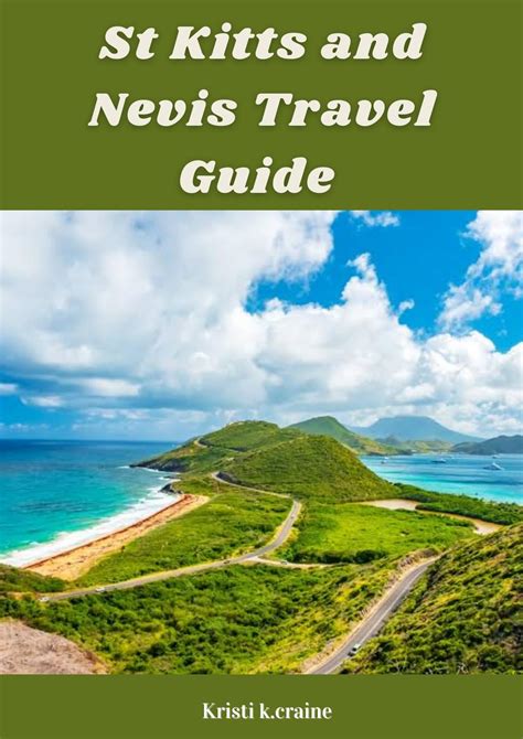 St Kitts And Nevis Travel Guide 2023 Your Ultimate Guide For A Perfect Caribbean Getaway With