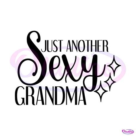 Just Another Sexy Grandma Svg