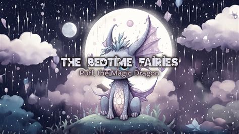 Puff The Magic Dragon Gentle Raindrops Lullaby For Sleep Youtube