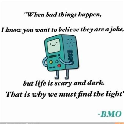 Bmo Adventure Time Inspirational Quotes. QuotesGram