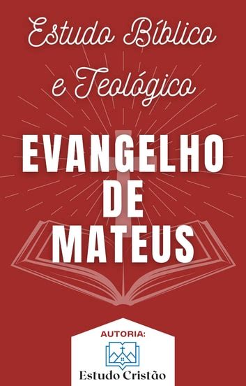 Evangelho De Mateus Estudo B Blico E Teol Gico Ebook By Estudo